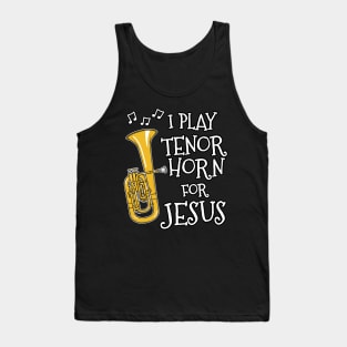 I Play Tenor Horn For Jesus Church Musician Tank Top